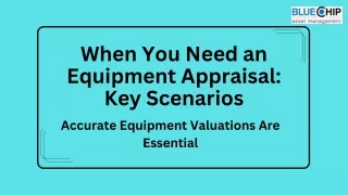 Crucial Moments When You Need an Equipment Appraisal