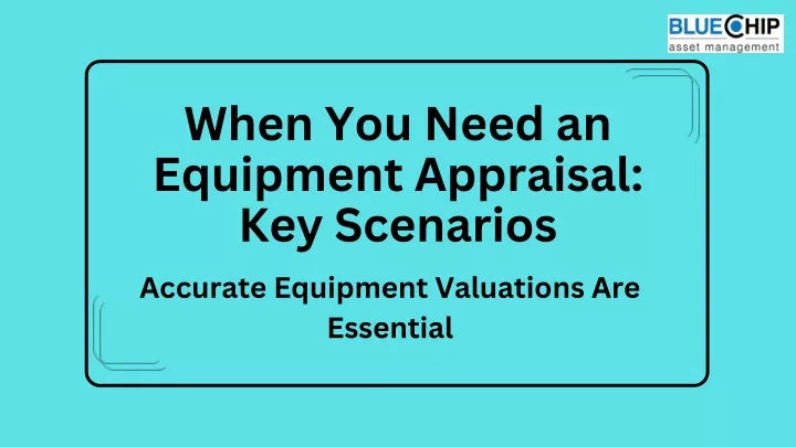 when you need an equipment appraisal