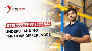 Warehousing vs. Logistics: Understanding the Core Differences