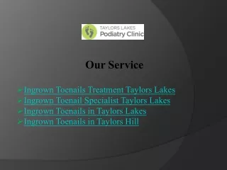 Ingrown Toenails in Taylors Lakes - Ingrown Toenail Specialist