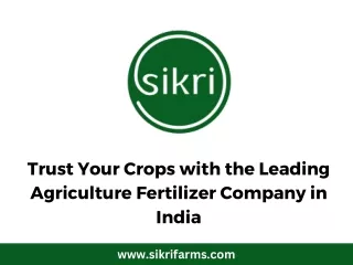 Trust Your Crops with the Leading Agriculture Fertilizer Company in India