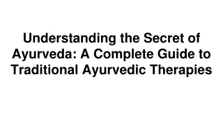 Understanding the Secret of Ayurveda_ A Complete Guide to Traditional Ayurvedic Therapies