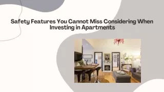 Safety Features You Cannot Miss Considering When Investing in Apartments