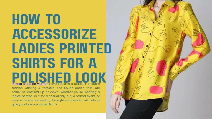 how to accessorize ladies printed shirts