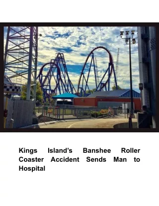 Kings Island’s Banshee Roller Coaster Accident Sends Man to Hospital