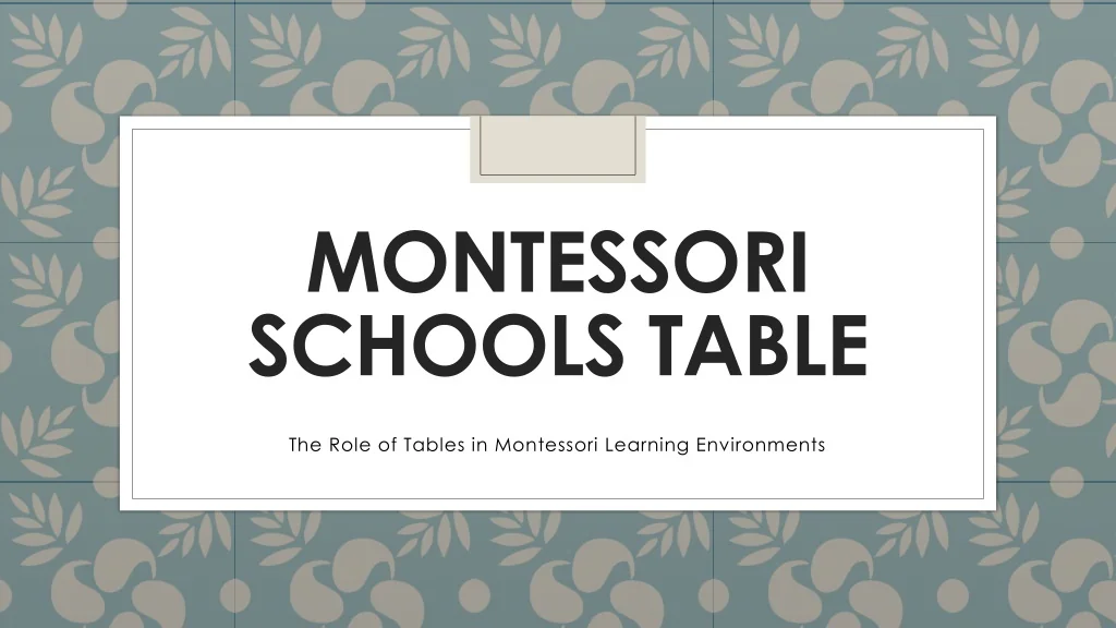 PPT - Montessori Schools Table PowerPoint Presentation, free download ...