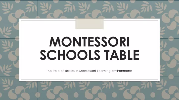 montessori schools table