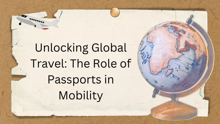 unlocking global travel the role of passports