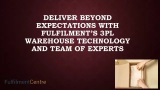 deliver beyond expectations with fulfilment s 3pl warehouse technology and team of experts