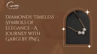 Diamonds Timeless Symbols of Elegance - A Journey with Gargi by PNG