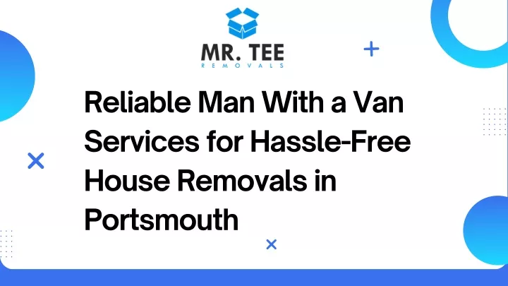 reliable man with a van services for hassle free