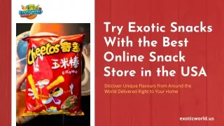 The Best Snack Store in the USA to Buy Snacks Online | Exotic World Snacks