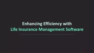 Enhancing Efficiency with Life Insurance Management Software