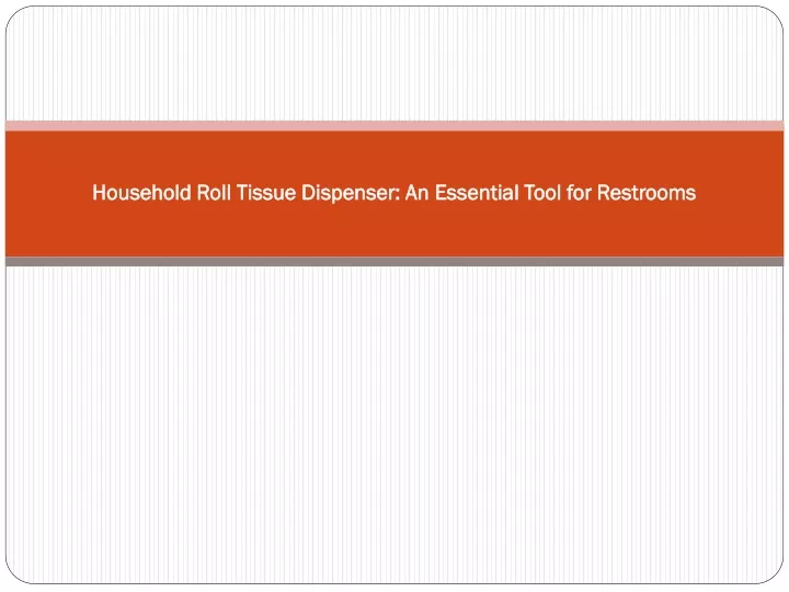 household roll tissue dispenser an essential tool for restrooms