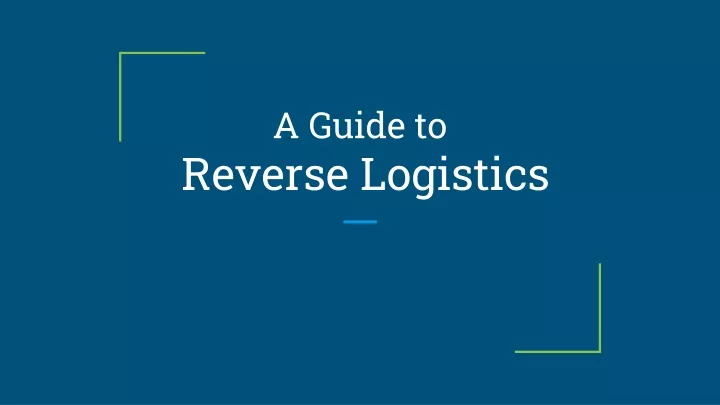 a guide to reverse logistics