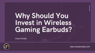 Why Should You Invest in Wireless Gaming Earbuds