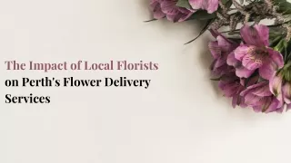 The Impact of Local Florists on Perth's Flower Delivery Services