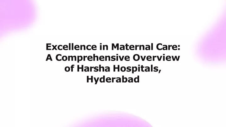 excellence in maternal care a comprehensive