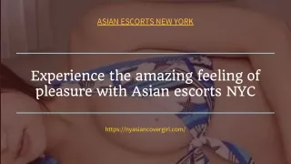 Experience the amazing feeling of pleasure with Asian models NYC