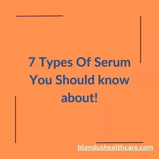 7 Types of Serum You Should Know About