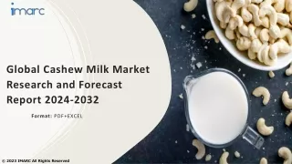Cashew Milk Market Size, Share, Demand, Report, Forecast 2024-2032