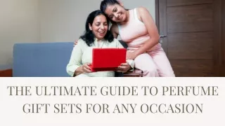 The Ultimate Guide to Perfume Gift Sets for Any Occasion