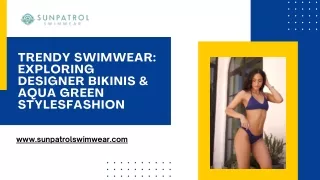 Trendy Swimwear Exploring Designer Bikinis & Aqua Green Styles Fashion