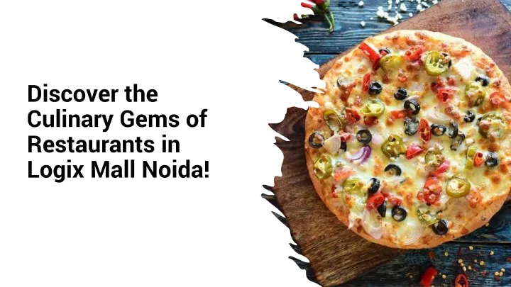 discover the culinary gems of restaurants in logix mall noida