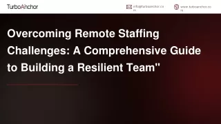 Overcoming Remote Staffing Challenges_ A Comprehensive Guide to Building a Resilient Team_
