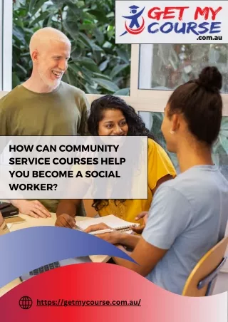 How Can Community Service Courses Help You Become a Social Worker