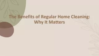 The Benefits of Regular Home Cleaning