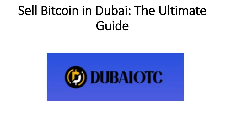 sell bitcoin in dubai the ultimate guide