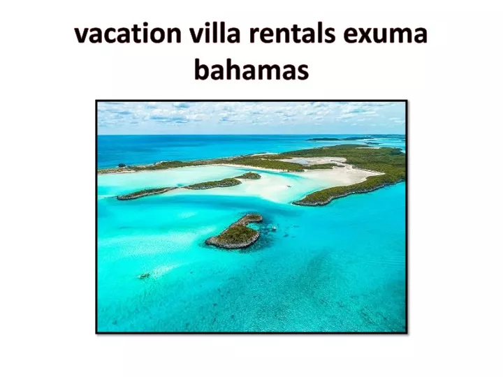 vacation villa rentals exuma bahamas