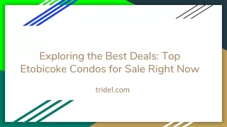 Exploring the Best Deals_ Top Etobicoke Condos for Sale Right Now