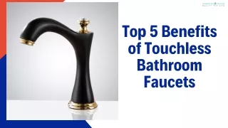 Top 5 Benefits of Touchless Bathroom Faucets