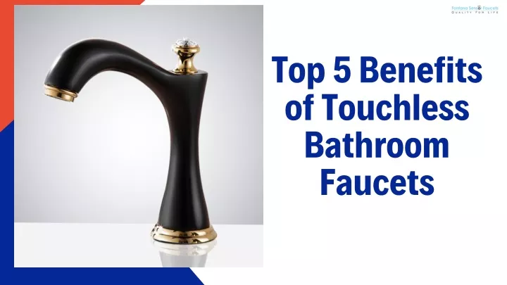 top 5 benefits of touchless bathroom faucets