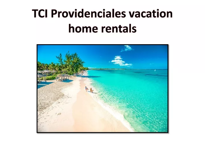 tci providenciales vacation home rentals