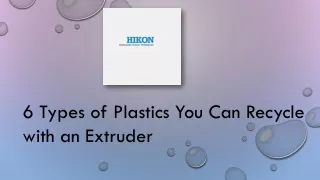 6 Types of Plastics You Can Recycle with an Extruder