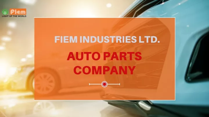 fiem industries ltd auto parts company