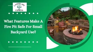 What Features Make A Fire Pit Safe For Small Backyard Use