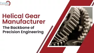 Precision-Engineered Helical Gear Manufacturer for Superior Performance