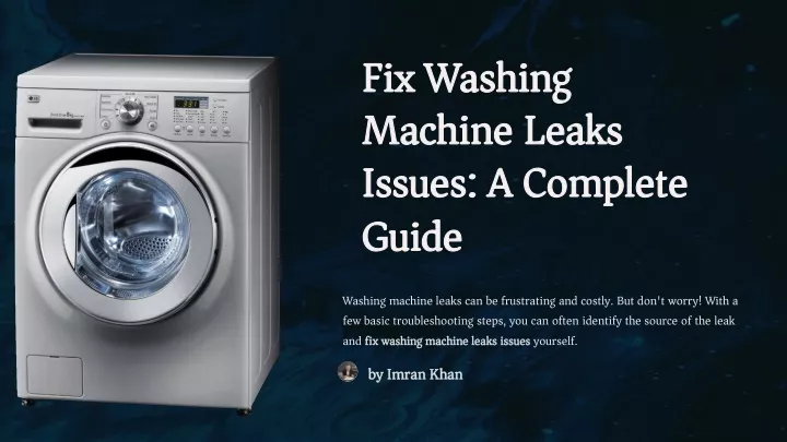 fix washing machine leaks issues a complete guide