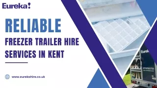 Reliable Freezer Trailer Hire Services in Kent | Eureka Hire Limited