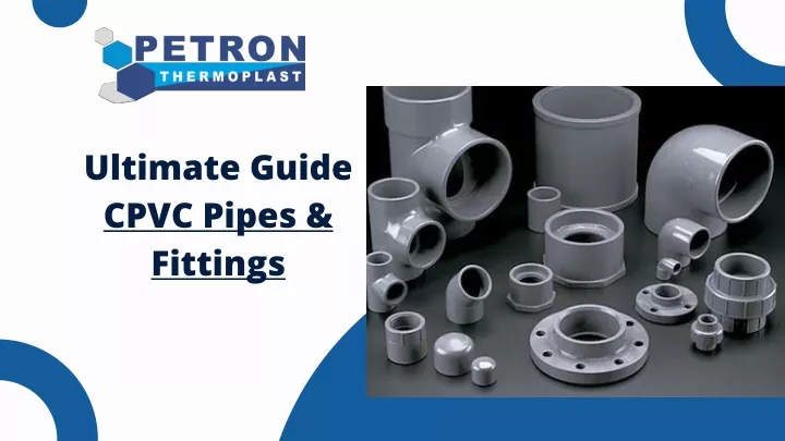 ultimate guide cpvc pipes fittings