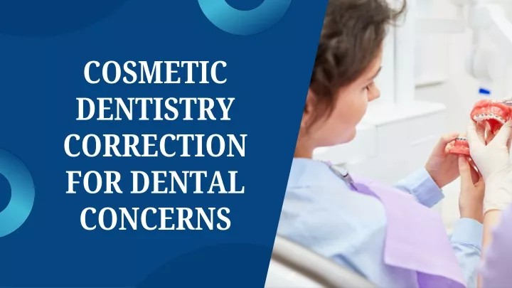 cosmetic dentistry correction for dental concerns