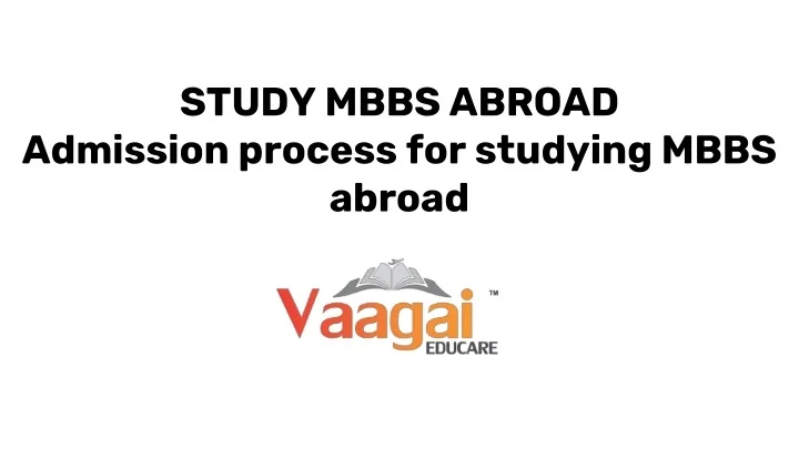 PPT - Study MBBS in Abroad-Admission process for studying MBBS abroad ...