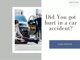 Did You got hurt in a car accident