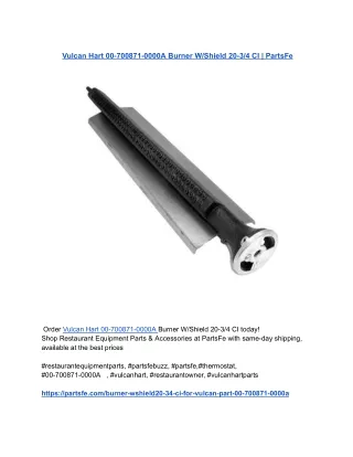 Vulcan Hart 00-700871-0000A Burner W_Shield 20-3_4 CI _ PartsFe