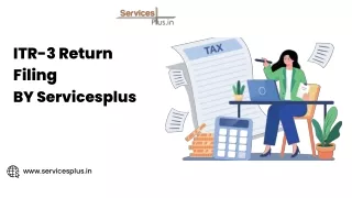 Hassle-Free Income ITR-3 Return Filing with ServicesPlus