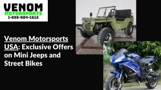 Venom Motorsports USA Exclusive Offers on Mini Jeeps and Street Bikes